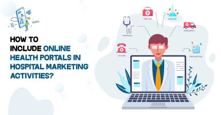 How to include online health portals in hospital marketing activities?