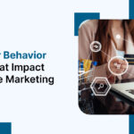 Consumer Behavior Trends that impact Healthcare Marketing