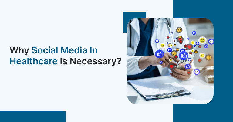 why social media in healthcare necessary