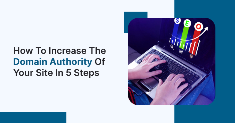 How to increase the Domain Authority of your site in 5 steps