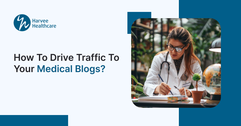 How to drive traffic to your Medical Blogs