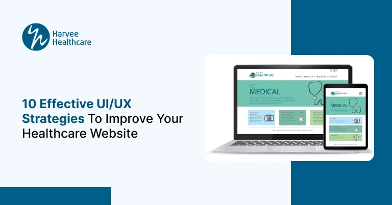 10 Effective UI/UX Strategies to Improve Your Healthcare Website