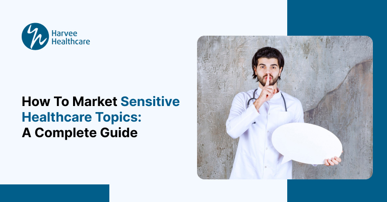 How to Market Sensitive Healthcare Topics